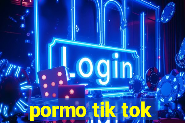 pormo tik tok