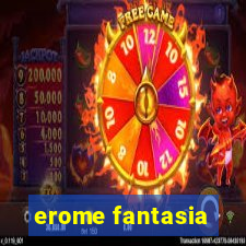 erome fantasia