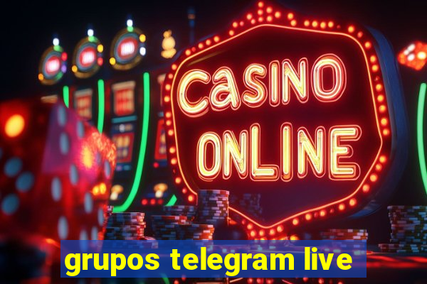 grupos telegram live