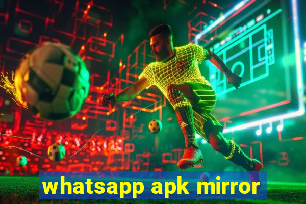 whatsapp apk mirror