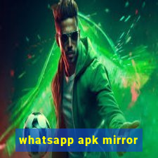 whatsapp apk mirror