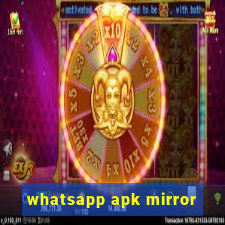 whatsapp apk mirror