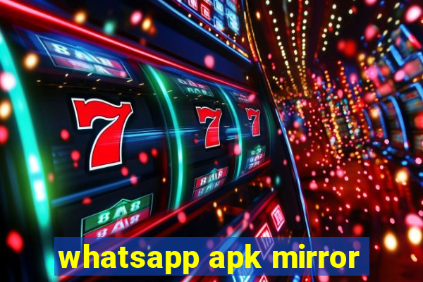 whatsapp apk mirror