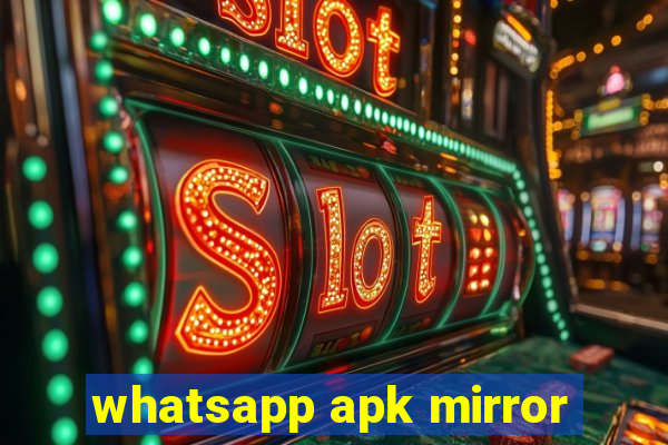 whatsapp apk mirror