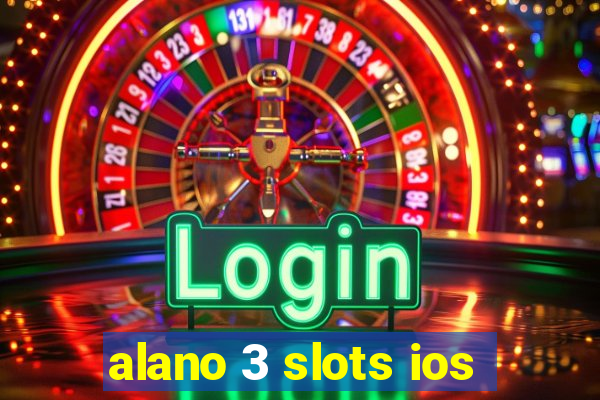 alano 3 slots ios