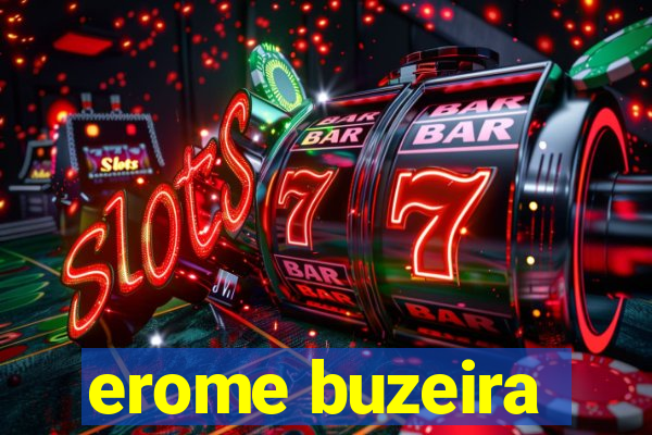 erome buzeira