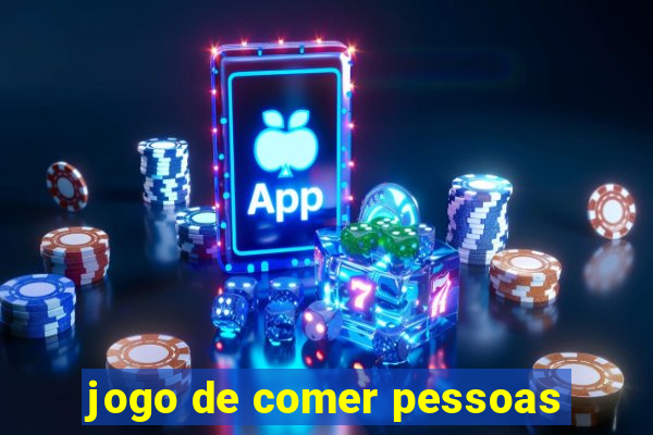 jogo de comer pessoas