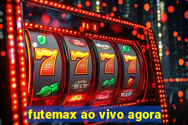 futemax ao vivo agora