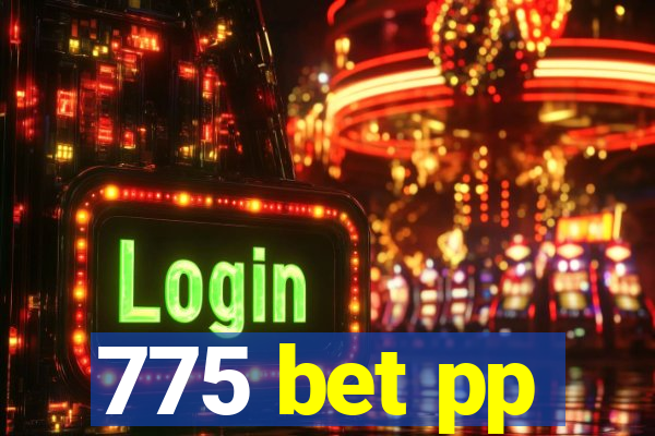 775 bet pp