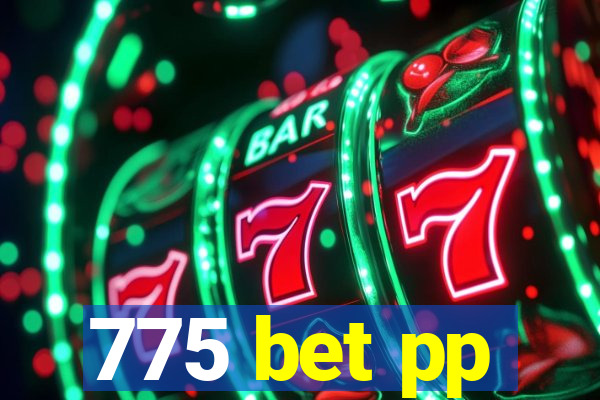 775 bet pp