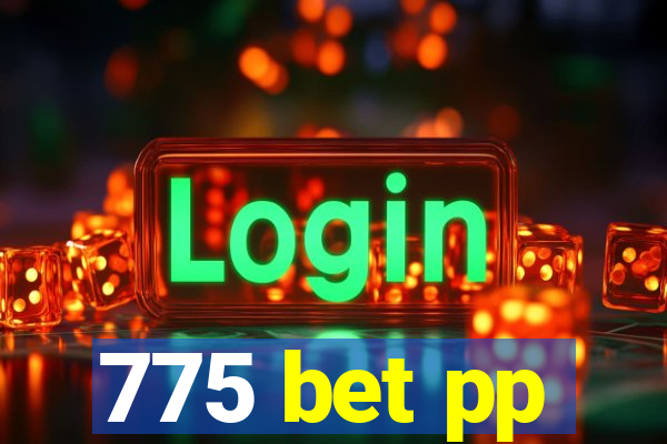 775 bet pp