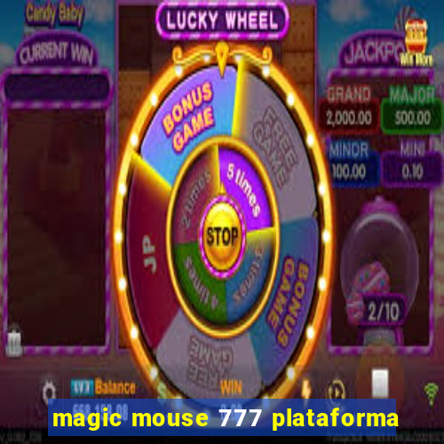 magic mouse 777 plataforma