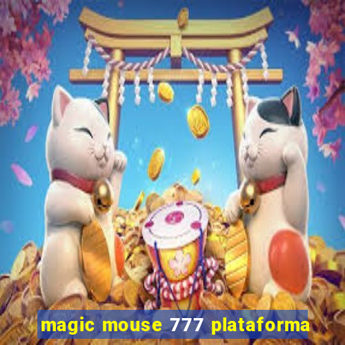 magic mouse 777 plataforma