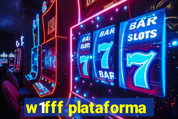 w1fff plataforma