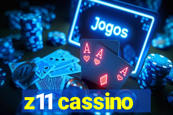 z11 cassino