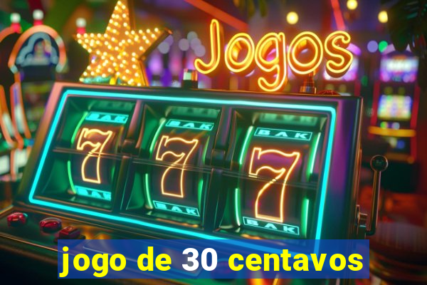 jogo de 30 centavos