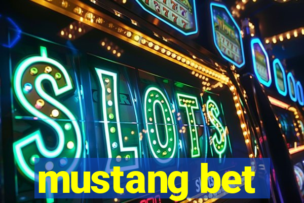 mustang bet