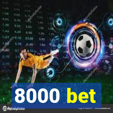 8000 bet