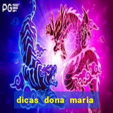 dicas dona maria jogo do bicho