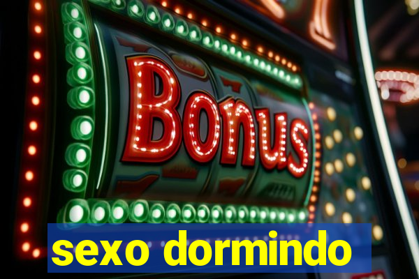 sexo dormindo