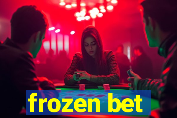 frozen bet