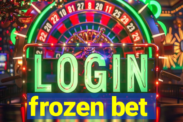 frozen bet