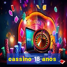 cassino 18 anos