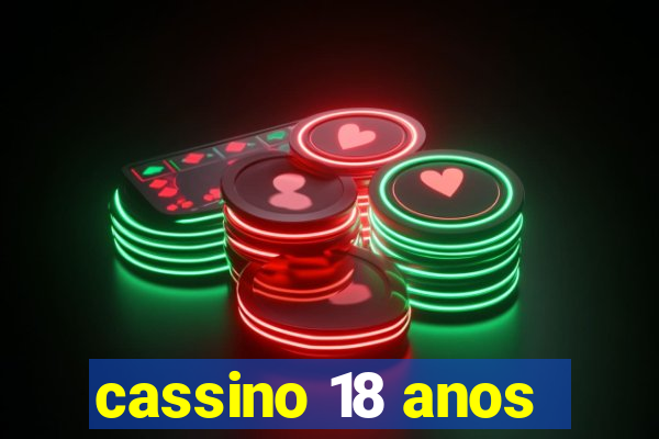 cassino 18 anos