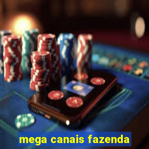 mega canais fazenda