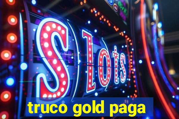 truco gold paga