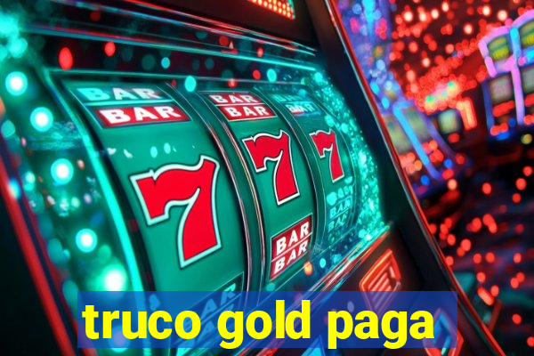 truco gold paga