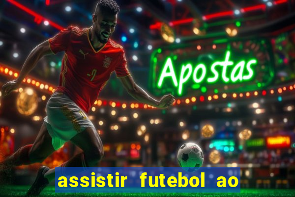 assistir futebol ao vivo sem travar