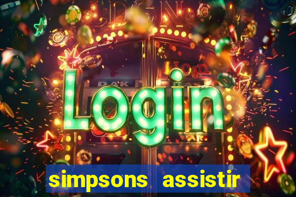 simpsons assistir online dublado