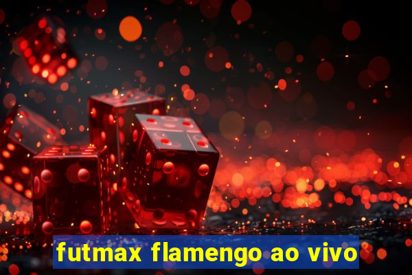 futmax flamengo ao vivo