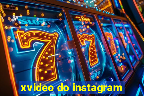 xvideo do instagram