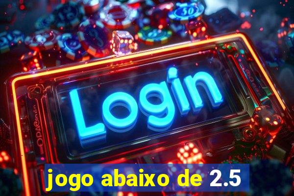 jogo abaixo de 2.5