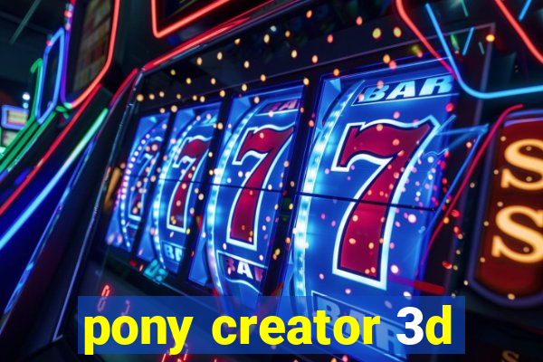 pony creator 3d