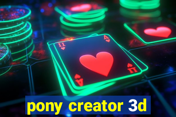 pony creator 3d