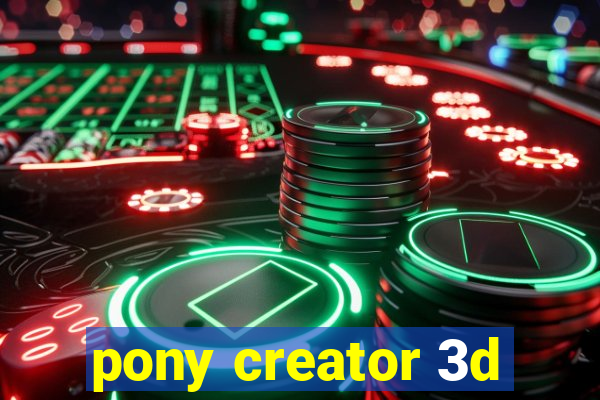 pony creator 3d