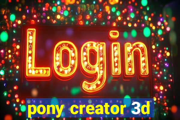 pony creator 3d