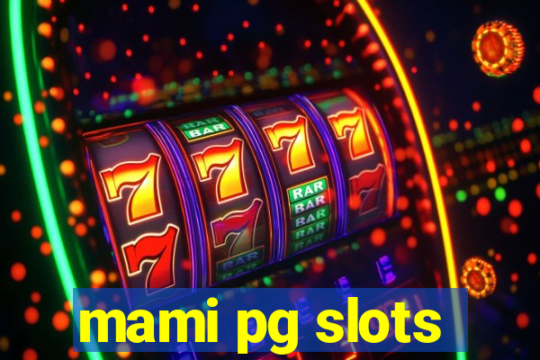 mami pg slots