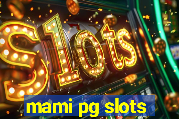 mami pg slots