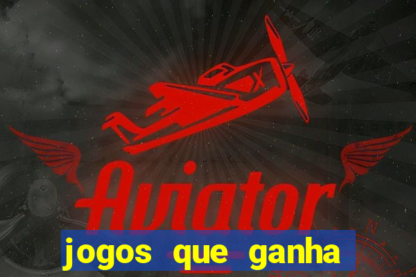 jogos que ganha dinheiro de verdade no pix na hora