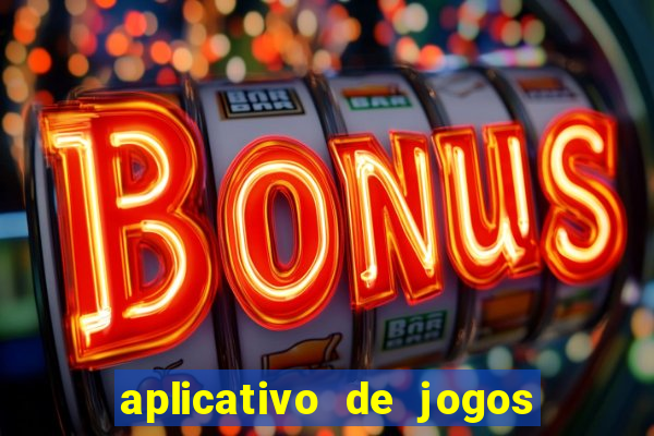 aplicativo de jogos para ganhar dinheiro grátis