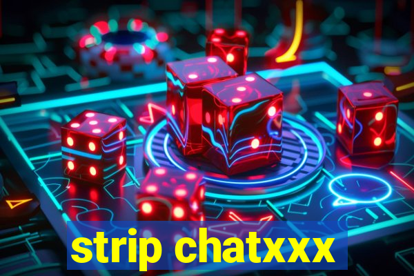 strip chatxxx