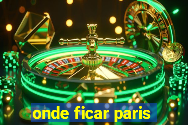 onde ficar paris