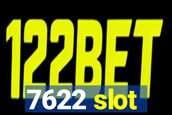 7622 slot