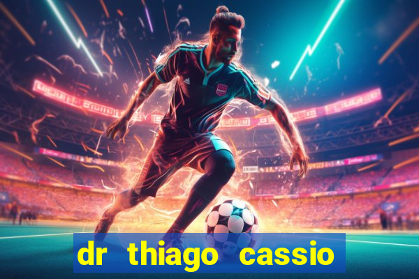 dr thiago cassio santos walmsley de lucena