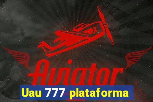 Uau 777 plataforma