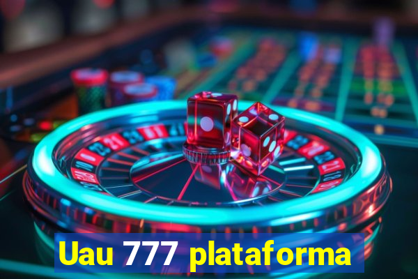 Uau 777 plataforma